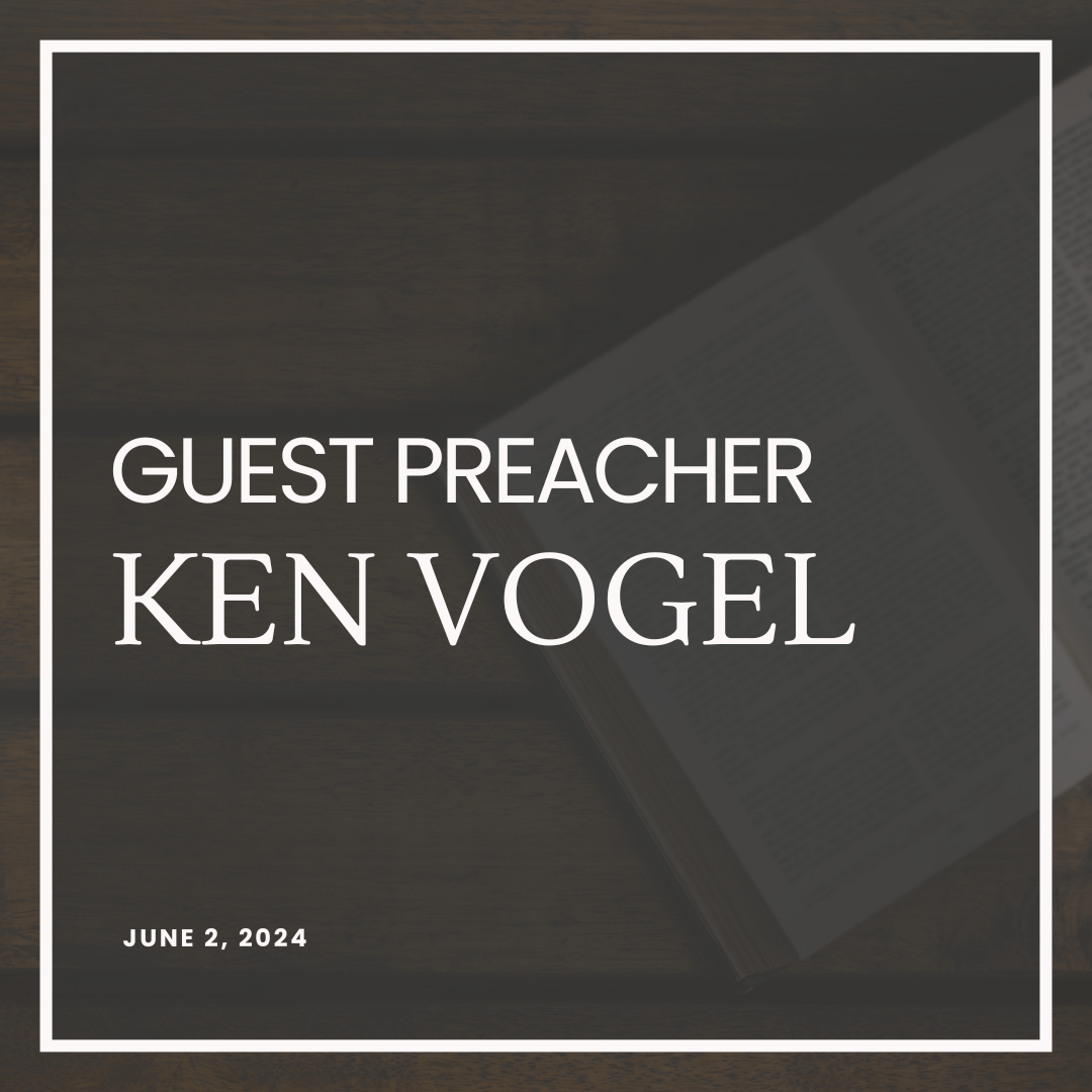 Crossbridge Christian Church Ken Vogel Preaching June 2024